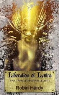 Cover image for Liberation of Lystra: Book Three of the Annals of Lystra