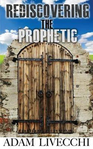 Cover image for Rediscovering the Prophetic