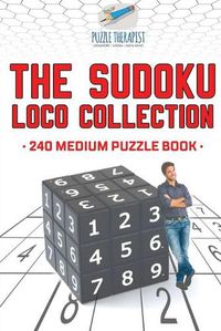 Cover image for The Sudoku Loco Collection 240 Medium Puzzle Book