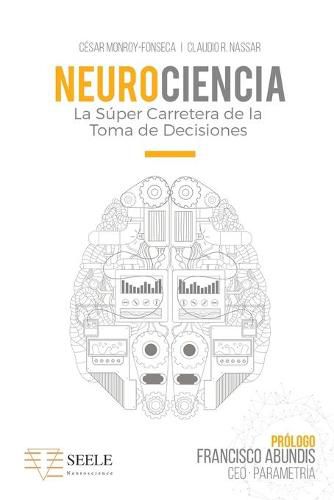 Cover image for Neurociencia: La Super Carretera De La Toma De Decisiones