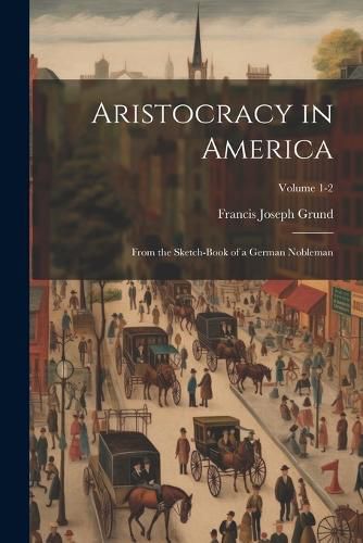 Cover image for Aristocracy in America