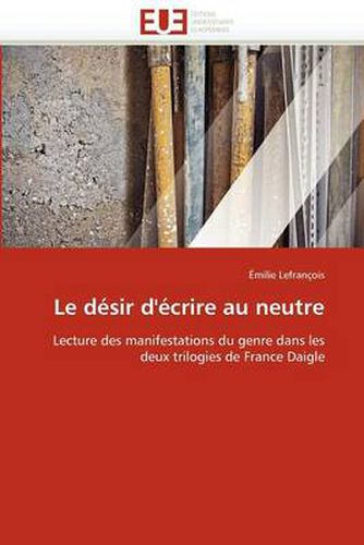 Cover image for Le Desir D'Ecrire Au Neutre