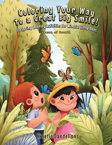 Cover image for Coloring Your Way to a Great Big Smile!: 50 Spring Coloring Activities for Mindful Little Ones - Season of Growth