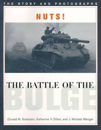 Cover image for Nuts!: The Battle of the Bulge: the Story and Photographs