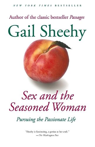 Cover image for Sex and the Seasoned Woman: Pursuing the Passionate Life