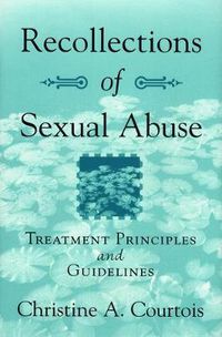 Cover image for Recollections of Sexual Abuse: Treatment Principles and Guidelines