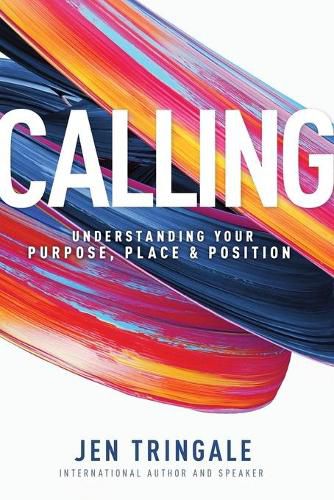 Calling: Understanding Your Purpose, Place & Position