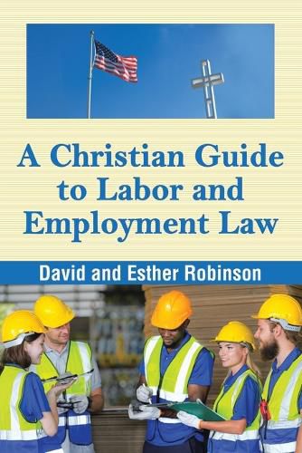 Cover image for A Christian Guide to Labor and Employment Law