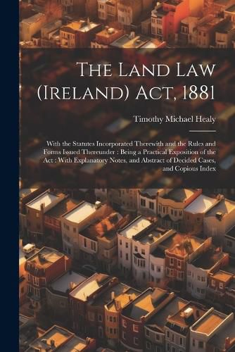 Cover image for The Land Law (Ireland) Act, 1881