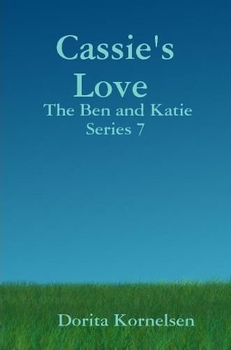 Cassie's Love (The Ben and Katie Series 7)