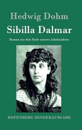 Cover image for Sibilla Dalmar: Roman aus dem Ende unseres Jahrhunderts