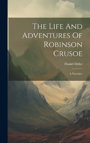 Cover image for The Life And Adventures Of Robinson Crusoe