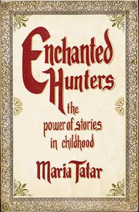 Cover image for Enchanted Hunters: The Power of Stories in Childhood
