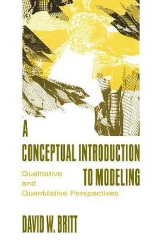 Cover image for A Conceptual Introduction To Modeling: Qualitative and Quantitative Perspectives