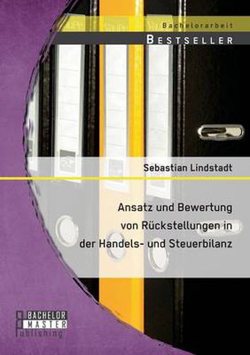 Cover image for Ansatz und Bewertung von Ruckstellungen in der Handels- und Steuerbilanz