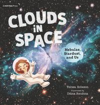 Cover image for Clouds in Space: Nebulae, Stardust, and Us