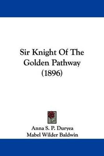 Cover image for Sir Knight of the Golden Pathway (1896)