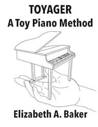 Cover image for Toyager: Toy Piano Method