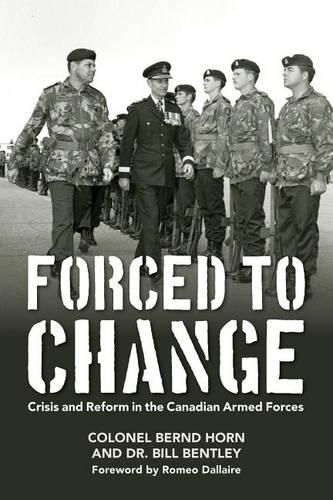 Cover image for Forced to Change: Crisis and Reform in the Canadian Armed Forces