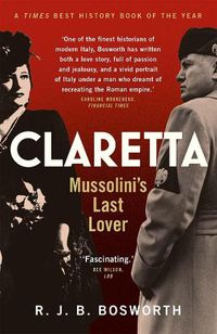 Cover image for Claretta: Mussolini's Last Lover