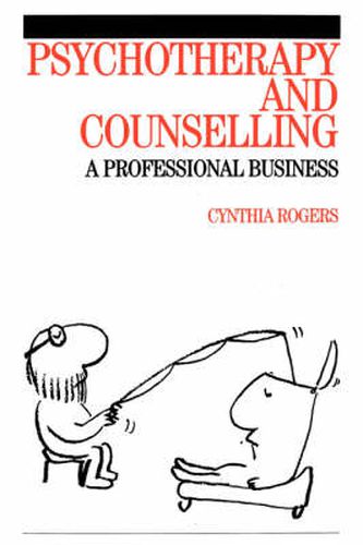 Cover image for Psychotherapy and Counselling: A Professional Business