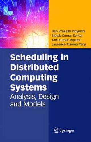 Cover image for Scheduling in Distributed Computing Systems: Analysis, Design and Models