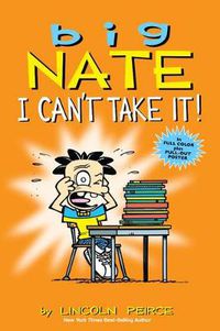 Cover image for Big Nate: I Can't Take It!