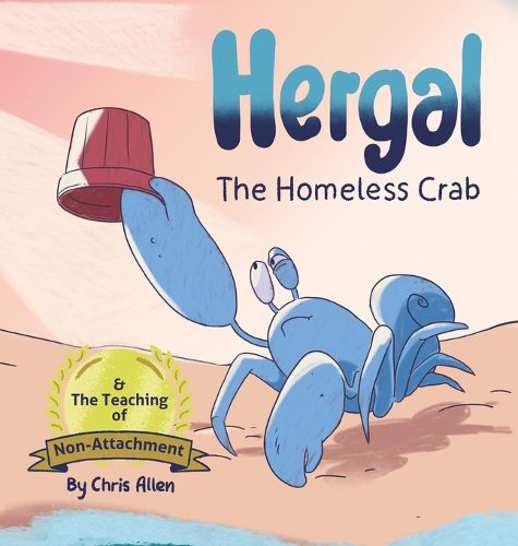 Cover image for Hergal the Homeless Crab & The Teaching of Non-Attachment