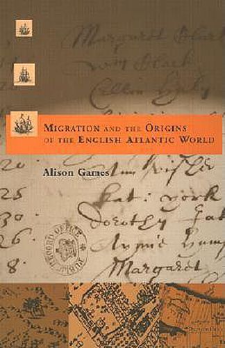 Cover image for Migration and the Origins of the English Atlantic World