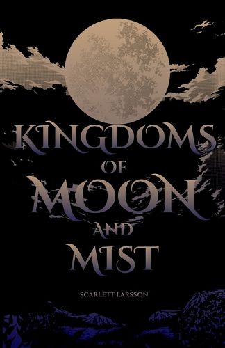Cover image for Kingdoms of Moon and Mist