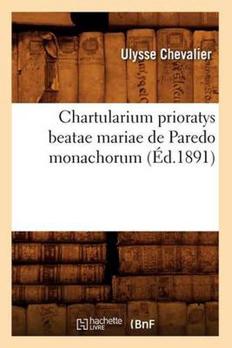 Chartularium Prioratys Beatae Mariae de Paredo Monachorum (Ed.1891)