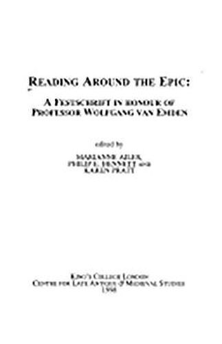 Cover image for Reading around the Epic: A Festschrift in Honour of Professor Wolfgang van Emden