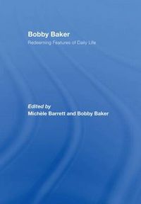 Cover image for Bobby Baker: Redeeming Features of Daily Life