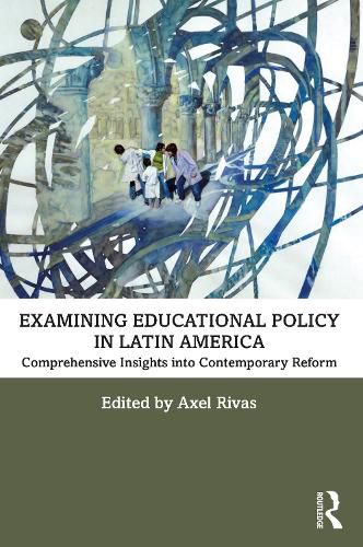 Cover image for Examining Educational Policy in Latin America: Comprehensive Insights into Contemporary Reform