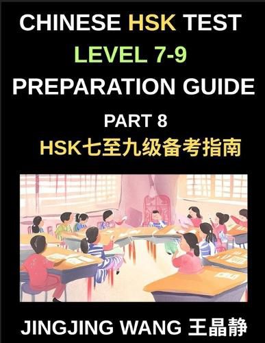 Cover image for Chinese HSK Test Level 7-9 Preparation Guide (Part 8)-A Self-Study Course to Learn Mandarin Chinese Characters, Vocabulary, Example Sentences, Essays, and Stories with Simplified Characters and Pinyin