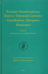 Cover image for Eurasian Transformations, Tenth to Thirteenth Centuries: Crystallizations, Divergences, Renaissances