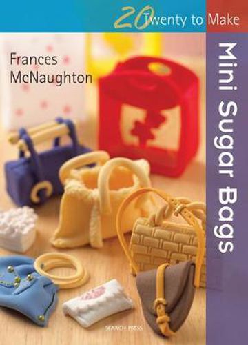 Cover image for Twenty to Make: Mini Sugar Bags