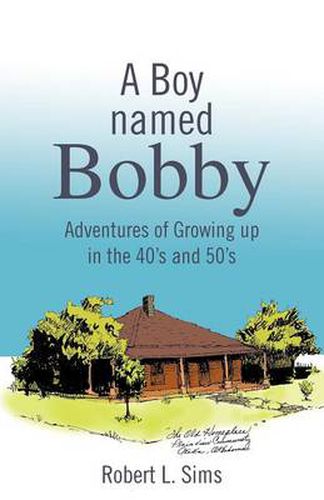 Cover image for A Boy Named Bobby: Adventures of Growing Up in the 40's and 50's