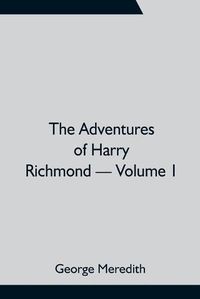 Cover image for The Adventures of Harry Richmond - Volume 1