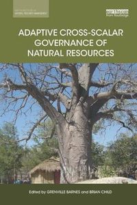 Cover image for Adaptive Cross-scalar Governance of Natural Resources