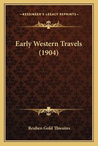 Cover image for Early Western Travels (1904)