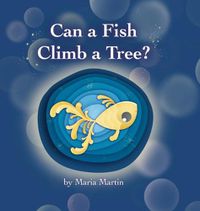 Cover image for Can a Fish Climb a Tree?