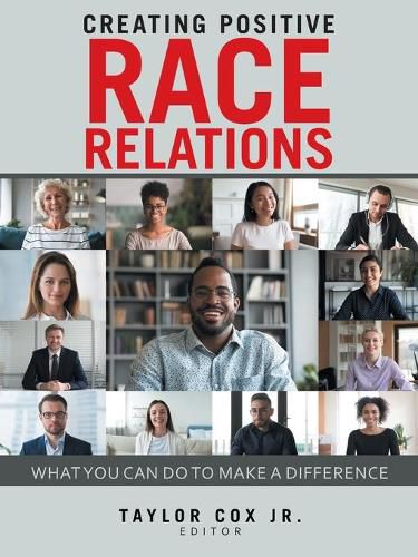 Cover image for Creating Positive Race Relations: What You Can Do to Make a Difference