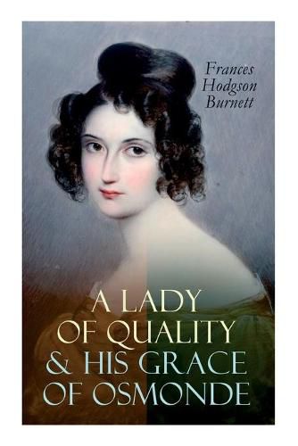 Cover image for A Lady of Quality & His Grace of Osmonde: Victorian Romance Novels