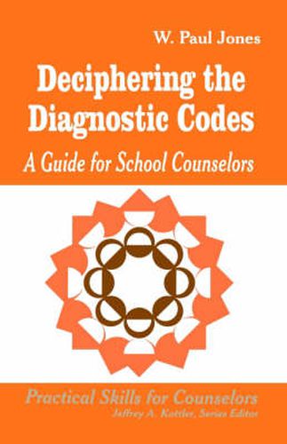 Cover image for Deciphering the Diagnostic Codes: A Guide for School Councelors