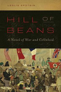 Cover image for Hill of Beans: A Novel of War and Celluloid