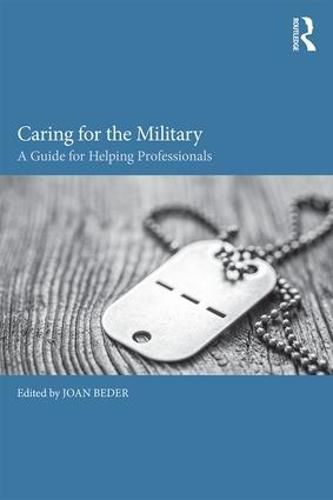 Cover image for Caring for the Military: A Guide for Helping Professionals