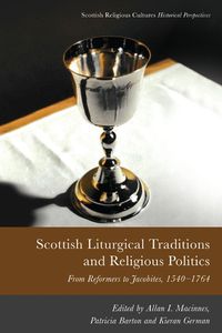 Cover image for Scottish Liturgical Traditions and Religious Politics