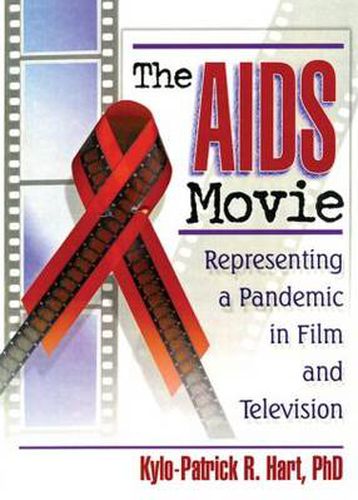Cover image for The AIDS Movie: Representing a Pandemic in Film and Television