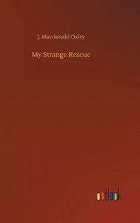 Cover image for My Strange Rescue